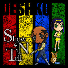 Deshko [Kadesh Flow, Ryako] - Show'NTell