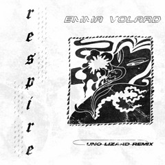 Respire (Uno Lizard Remix)