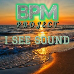 BPM PROJECT - I SEE SOUND