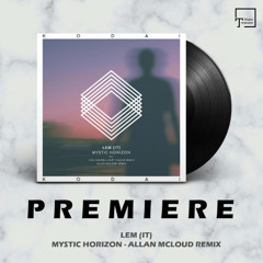 PREMIERE: LEM (IT) - Mystic Horizon (Allan McLoud Remix) [KODAI]