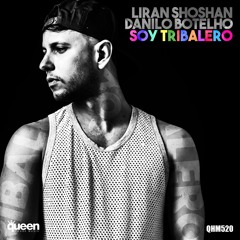 QHM520 - Liran Shoshan & Danilo Botelho - Soy Tribalero (Original Mix)