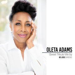 OLETA ADAMS - Sweet Tribute Mix by Jordi Carreras