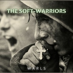 The Soft-Warriors