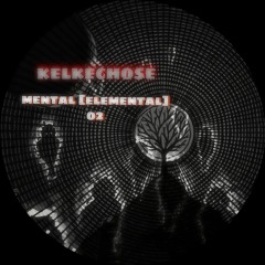 kel_kechose - Mental[elemental] 02