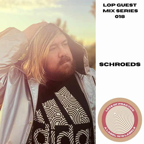 LOP GUEST MIX SERIES 018: SCHROEDS SUMMER MINI-MIX