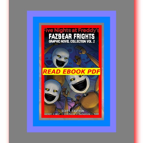 Stream Read [ebook][PDF] Five Nights at Freddy's Fazbear Frights