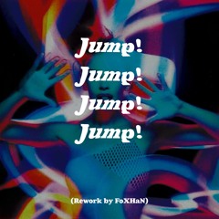 Jump! (Rework By FoXHaN)