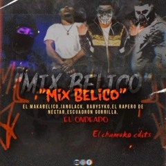 Mix Belico (Sin Censura) Makabelico,JanGlak,ERDN, Escuadron gorilla,Babysiko