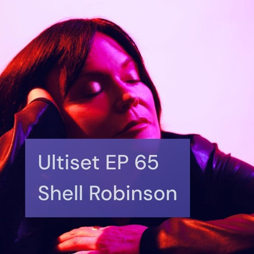 Fergus Robinson Shell Shell Robinson - Ultiset 065 (Special Extended Mix) 2025-01-25