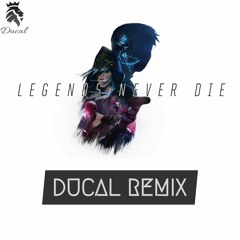 Legends Never Die (Ducal Remix)