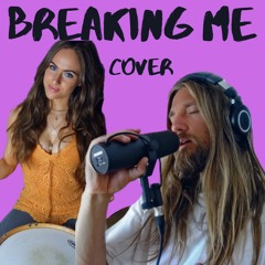 Breaking Me cover, by Topic ft A7S