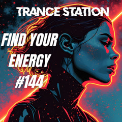 Find Your Energy 144 - Uplifting & Vocal Trance