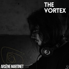 The Vortex | Podcast #038 | Arsène Martinet
