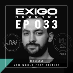 Exigo Radio - EP 33 - Kibou - New World Fest Edition