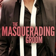 [READ] EPUB KINDLE PDF EBOOK The Masquerading Groom: Sweet, Christian Romance (Jackson Hole Bachelor
