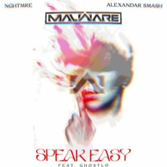NGHTMRE & Alexandar Smash - Speak Easy (ft. Ghostlo) [Malware Flip]