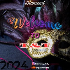 Welcome To T&T 2k24 Pt1 (Dj Diamond)