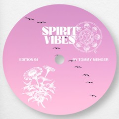 Spirit Vibes by Tommy Menger - EPISODE 04