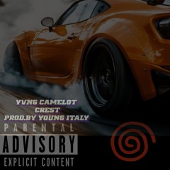 Crest- Yvng Camelot prod.by Young Italy