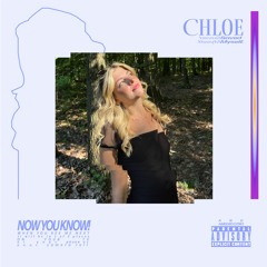Now You Know - Chloe (OUT ON ALL PLATFORMS)