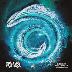 D Breezy - Oceans feat. Mickey Factz, Showrocka