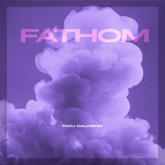 Fathom (Original Mix)
