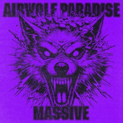 MASSIVE [AIRWOLF PARADISE EDIT]