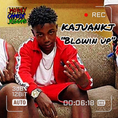 KAJUANKJ - “Blowing up”