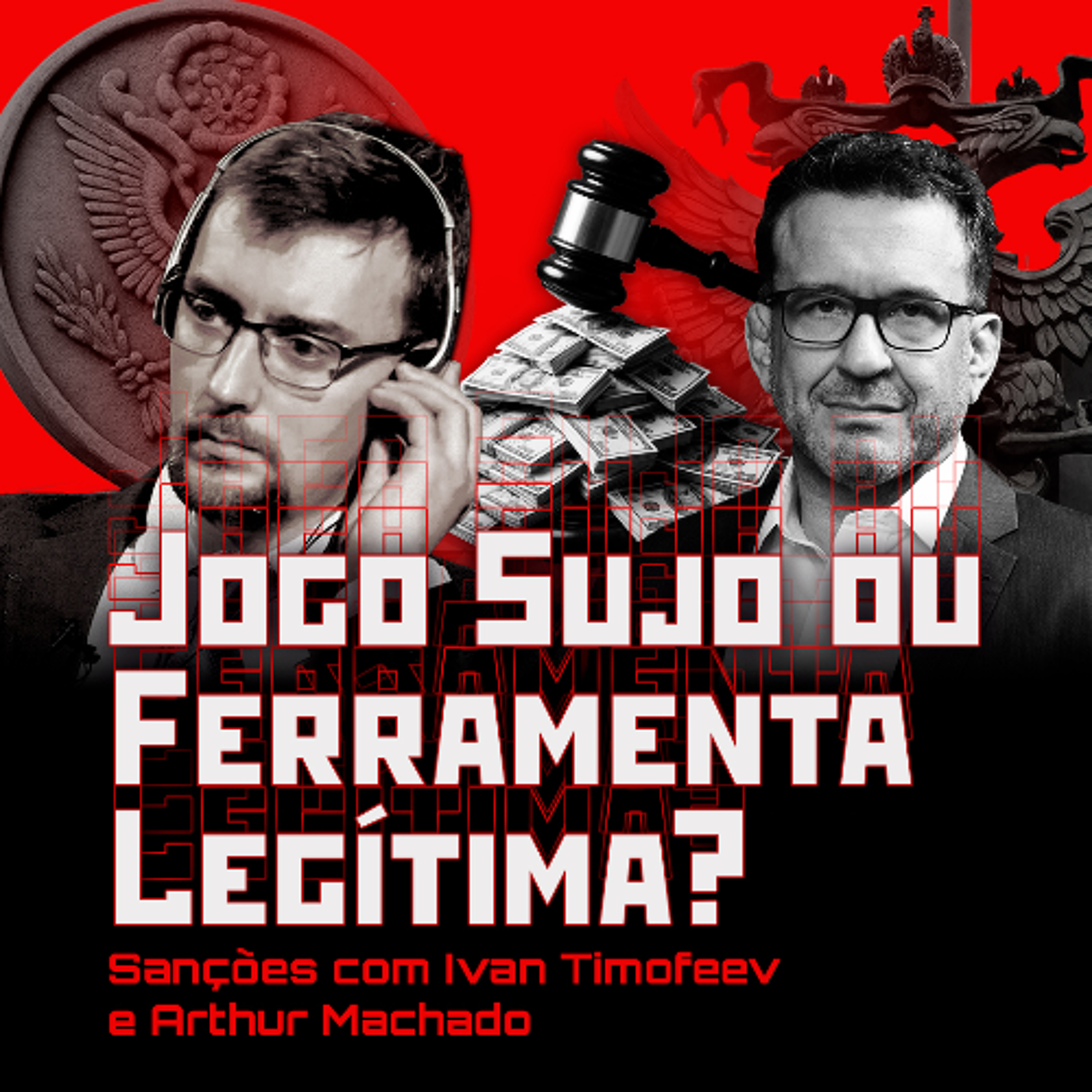 Jogo Sujo ou Ferramenta Legítima? | Sanções com Ivan Timofeev e Arthur Machado episode artwork