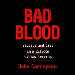 PDF Bad Blood: Secrets and Lies in a Silicon Valley Startup - John Carreyrou