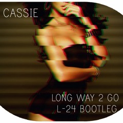 Cassie - Long Way 2 Go (L-24 Bootleg)