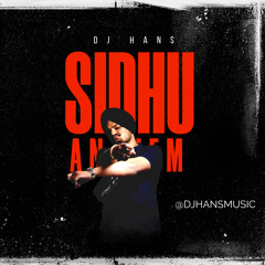 DJ Hans - Sidhu Anthem