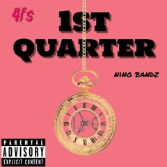 Nino Bandz - 1st Quarter (Prod. Eem Triplin)