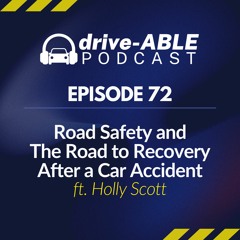 Episode 72: Road Safety and The Road to Recovery After a Car Accident ft. Holly Scott