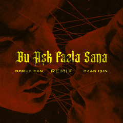 Bu Aşk Fazla Sana (Remix) [feat. Şebnem Ferah]