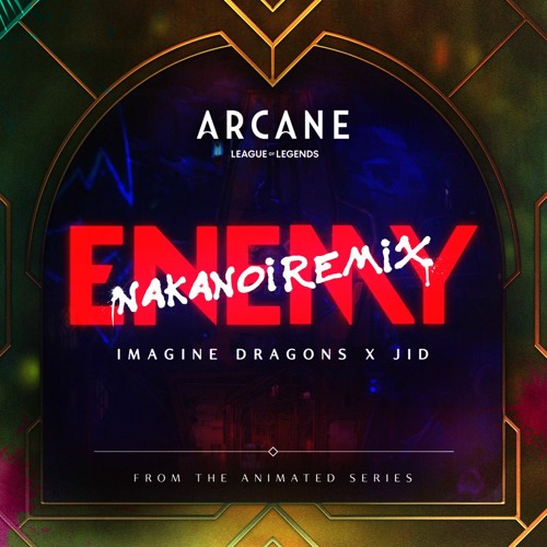 Stream Imagine Dragons X J.I.D - Enemy (Nakanoi Remix) by Nakanoi