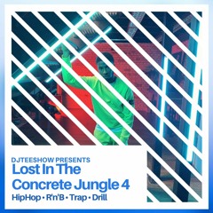 Lost In The Concrete Vol 4. Featuring Jay0, TeeZandos, M1llionz, Jabz, Roddy Rich, Pop Smoke, G4Boyz