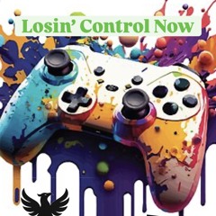 Losin Control Now