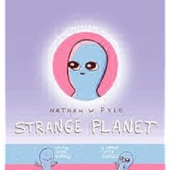 Strange Planet (Strange Planet Series) by Nathan W. Pyle PDF