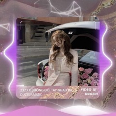 [DUCBUI REMIX] 2323 X BUÔNG ĐÔI TAY NHAU RA - NGHIÊM TỔNG FT. SƠN TÙNG MTP