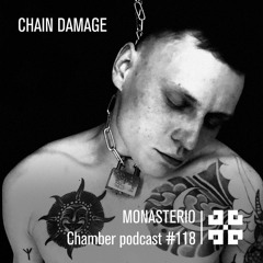 Monasterio Chamber Podcast #118 Chain Damage