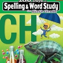 !* 180 Days of Spelling and Word Study: Grade 6 - Daily Spelling Workbook for Classroom and Hom