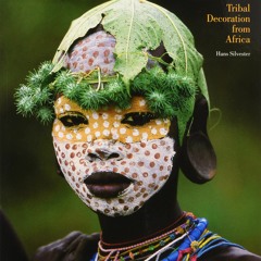 ✔PDF❤ Natural Fashion: Tribal Decoration from Africa