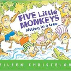[Free] PDF 🗂️ Five Little Monkeys Sitting in a Tree (A Five Little Monkeys Story) by