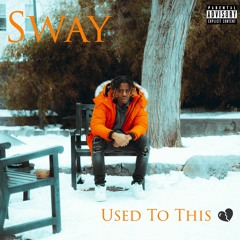 Sway - Used  to  This (Ft. Sanye)