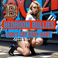 Dont Cry Baby-Baby