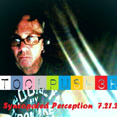 01 ToolPush3r   SyncopatedPerception  MxSEQ  7.22.2023