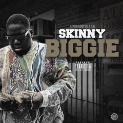 Umbawitda45 - Skinny Biggie