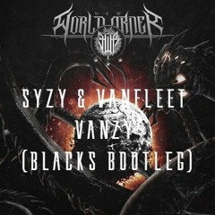 SYZY & VANFLEET - VANZY [ BLACKS BOOTLEG ]