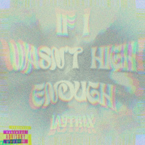 If I Wasn’t High Enough